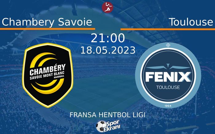 18 Mayıs 2023 Chambery Savoie vs Toulouse maçı Hangi Kanalda Saat Kaçta Yayınlanacak? 18 Mayıs 2023 Chambery Savoie vs Toulouse maçı Hangi Kanalda Saat Kaçta Yayınlanacak?
