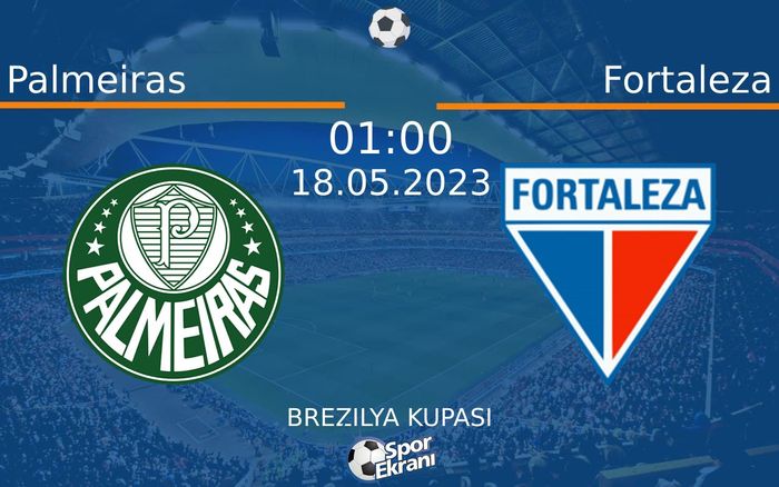 18 Mayıs 2023 Palmeiras vs Fortaleza maçı Hangi Kanalda Saat Kaçta Yayınlanacak? 18 Mayıs 2023 Palmeiras vs Fortaleza maçı Hangi Kanalda Saat Kaçta Yayınlanacak?