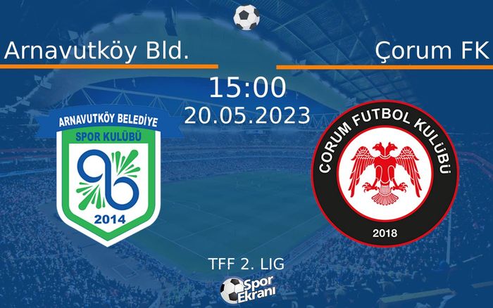 20 Mayıs 2023 Arnavutköy Bld. vs Çorum FK maçı Hangi Kanalda Saat Kaçta Yayınlanacak? 20 Mayıs 2023 Arnavutköy Bld. vs Çorum FK maçı Hangi Kanalda Saat Kaçta Yayınlanacak?