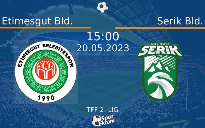 20 Mayıs 2023 Etimesgut Bld. vs Serik Bld. maçı Hangi Kanalda Saat Kaçta Yayınlanacak? 20 Mayıs 2023 Etimesgut Bld. vs Serik Bld. maçı Hangi Kanalda Saat Kaçta Yayınlanacak?
