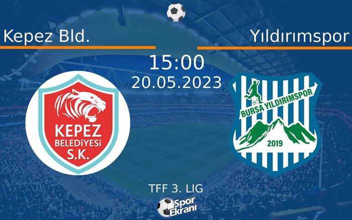 20 Mayıs 2023 Kepez Bld. vs Yıldırımspor maçı Hangi Kanalda Saat Kaçta Yayınlanacak? 20 Mayıs 2023 Kepez Bld. vs Yıldırımspor maçı Hangi Kanalda Saat Kaçta Yayınlanacak?