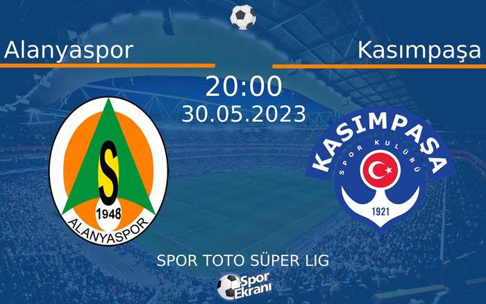 30 Mayıs 2023 Alanyaspor vs Kasımpaşa maçı Hangi Kanalda Saat Kaçta Yayınlanacak? 30 Mayıs 2023 Alanyaspor vs Kasımpaşa maçı Hangi Kanalda Saat Kaçta Yayınlanacak?