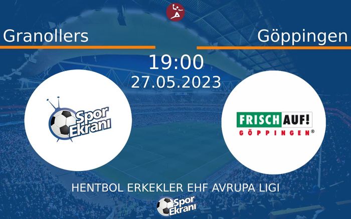 27 Mayıs 2023 Granollers vs Göppingen maçı Hangi Kanalda Saat Kaçta Yayınlanacak? 27 Mayıs 2023 Granollers vs Göppingen maçı Hangi Kanalda Saat Kaçta Yayınlanacak?