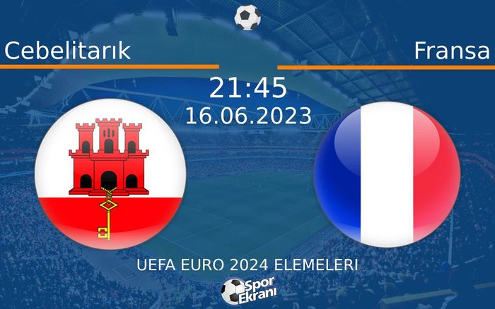 16 Haziran 2023 Cebelitarık vs Fransa maçı Hangi Kanalda Saat Kaçta Yayınlanacak? 16 Haziran 2023 Cebelitarık vs Fransa maçı Hangi Kanalda Saat Kaçta Yayınlanacak?