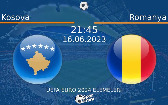 16 Haziran 2023 Kosova vs Romanya maçı Hangi Kanalda Saat Kaçta Yayınlanacak? 16 Haziran 2023 Kosova vs Romanya maçı Hangi Kanalda Saat Kaçta Yayınlanacak?