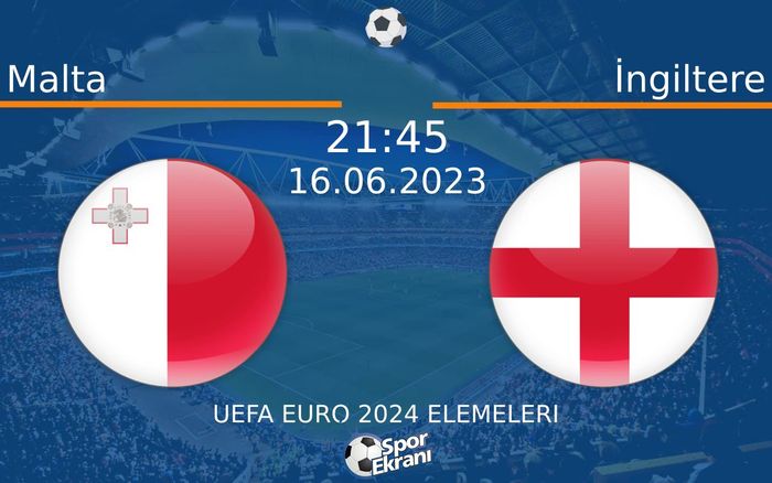 16 Haziran 2023 Malta vs İngiltere maçı Hangi Kanalda Saat Kaçta Yayınlanacak? 16 Haziran 2023 Malta vs İngiltere maçı Hangi Kanalda Saat Kaçta Yayınlanacak?
