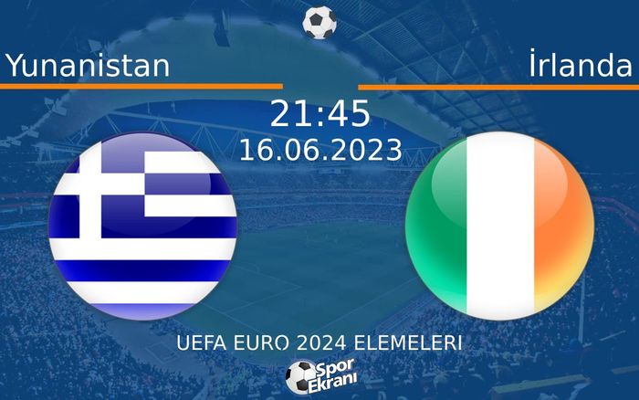 16 Haziran 2023 Yunanistan vs İrlanda maçı Hangi Kanalda Saat Kaçta Yayınlanacak? 16 Haziran 2023 Yunanistan vs İrlanda maçı Hangi Kanalda Saat Kaçta Yayınlanacak?