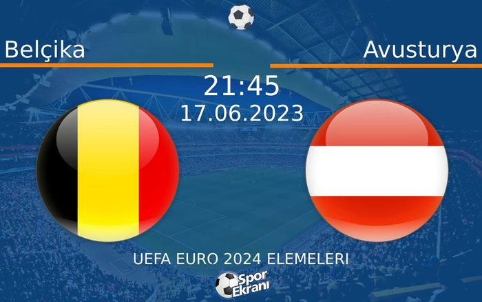 17 Haziran 2023 Belçika vs Avusturya maçı Hangi Kanalda Saat Kaçta Yayınlanacak? 17 Haziran 2023 Belçika vs Avusturya maçı Hangi Kanalda Saat Kaçta Yayınlanacak?