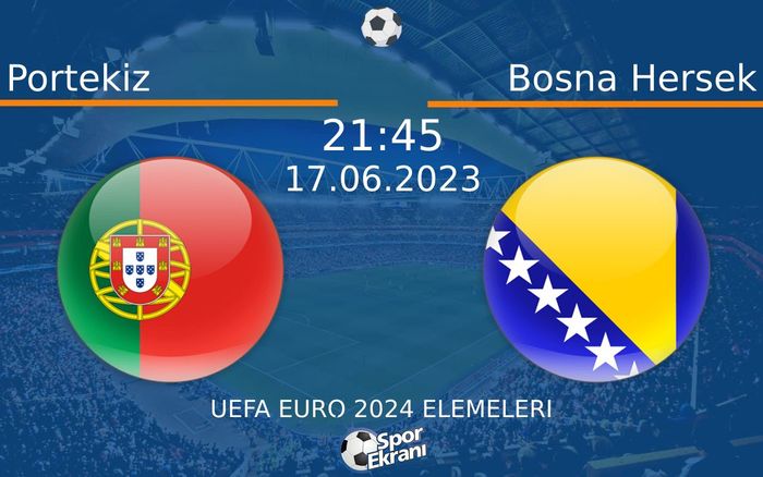 17 Haziran 2023 Portekiz vs Bosna Hersek maçı Hangi Kanalda Saat Kaçta Yayınlanacak? 17 Haziran 2023 Portekiz vs Bosna Hersek maçı Hangi Kanalda Saat Kaçta Yayınlanacak?
