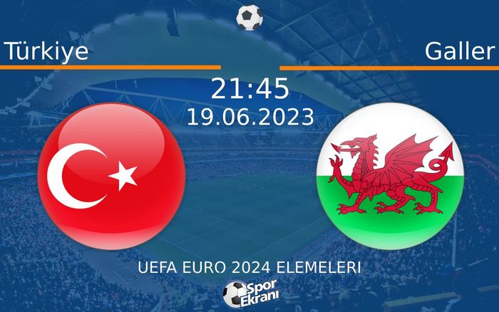 19 Haziran 2023 Türkiye vs Galler maçı Hangi Kanalda Saat Kaçta Yayınlanacak?