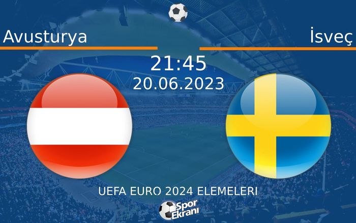 20 Haziran 2023 Avusturya vs İsveç maçı Hangi Kanalda Saat Kaçta Yayınlanacak? 20 Haziran 2023 Avusturya vs İsveç maçı Hangi Kanalda Saat Kaçta Yayınlanacak?