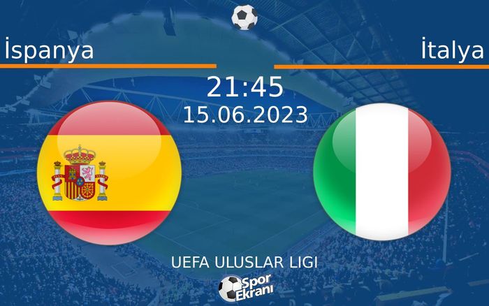 15 Haziran 2023 İspanya vs İtalya maçı Hangi Kanalda Saat Kaçta Yayınlanacak? 15 Haziran 2023 İspanya vs İtalya maçı Hangi Kanalda Saat Kaçta Yayınlanacak?