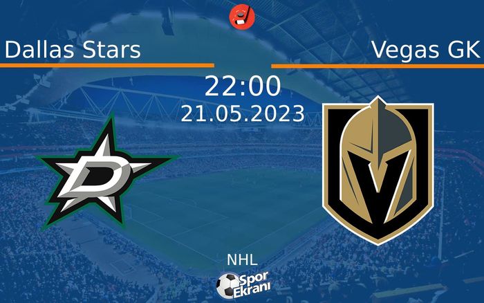 21 Mayıs 2023 Dallas Stars vs Vegas GK maçı Hangi Kanalda Saat Kaçta Yayınlanacak? 21 Mayıs 2023 Dallas Stars vs Vegas GK maçı Hangi Kanalda Saat Kaçta Yayınlanacak?