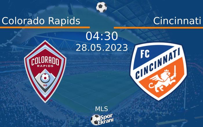 28 Mayıs 2023 Colorado Rapids vs Cincinnati maçı Hangi Kanalda Saat Kaçta Yayınlanacak? 28 Mayıs 2023 Colorado Rapids vs Cincinnati maçı Hangi Kanalda Saat Kaçta Yayınlanacak?