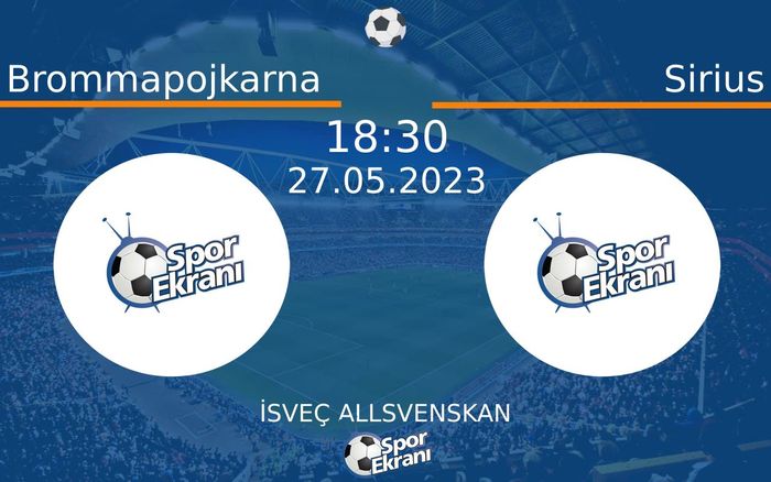 27 Mayıs 2023 Brommapojkarna vs Sirius maçı Hangi Kanalda Saat Kaçta Yayınlanacak? 27 Mayıs 2023 Brommapojkarna vs Sirius maçı Hangi Kanalda Saat Kaçta Yayınlanacak?