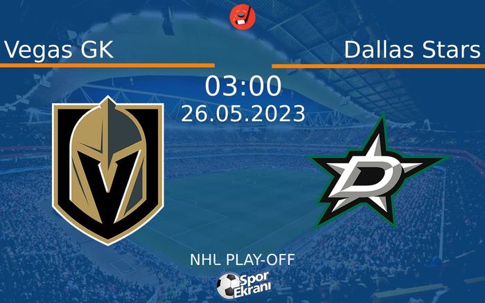 26 Mayıs 2023 Vegas GK vs Dallas Stars maçı Hangi Kanalda Saat Kaçta Yayınlanacak? 26 Mayıs 2023 Vegas GK vs Dallas Stars maçı Hangi Kanalda Saat Kaçta Yayınlanacak?