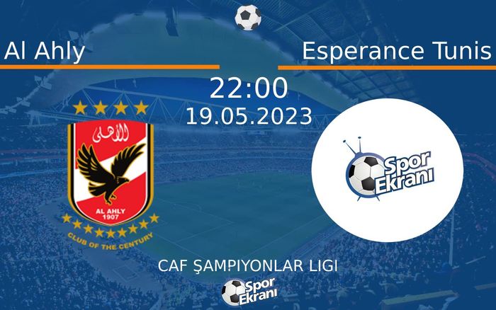 19 Mayıs 2023 Al Ahly vs Esperance Tunis maçı Hangi Kanalda Saat Kaçta Yayınlanacak? 19 Mayıs 2023 Al Ahly vs Esperance Tunis maçı Hangi Kanalda Saat Kaçta Yayınlanacak?