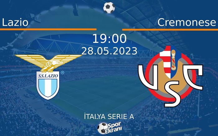 28 Mayıs 2023 Lazio vs Cremonese maçı Hangi Kanalda Saat Kaçta Yayınlanacak? 28 Mayıs 2023 Lazio vs Cremonese maçı Hangi Kanalda Saat Kaçta Yayınlanacak?