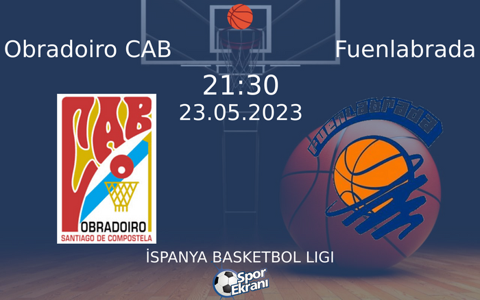 23 Mayıs 2023 Obradoiro CAB vs Fuenlabrada maçı Hangi Kanalda Saat Kaçta Yayınlanacak? 23 Mayıs 2023 Obradoiro CAB vs Fuenlabrada maçı Hangi Kanalda Saat Kaçta Yayınlanacak?