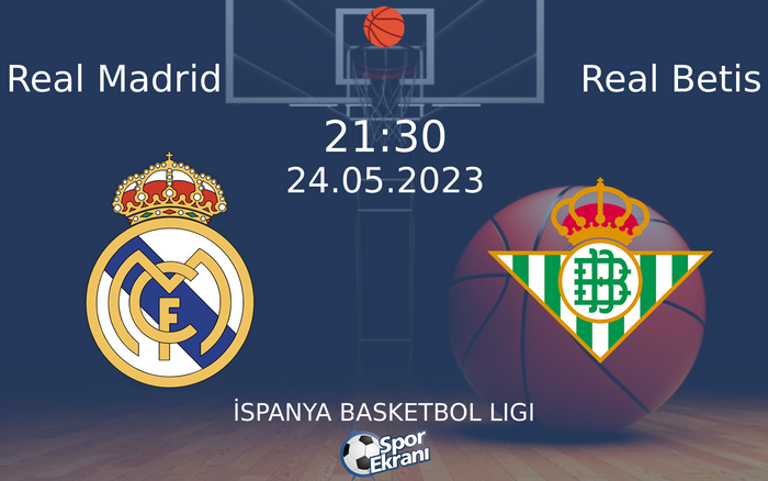 24 Mayıs 2023 Real Madrid vs Real Betis maçı Hangi Kanalda Saat Kaçta Yayınlanacak?