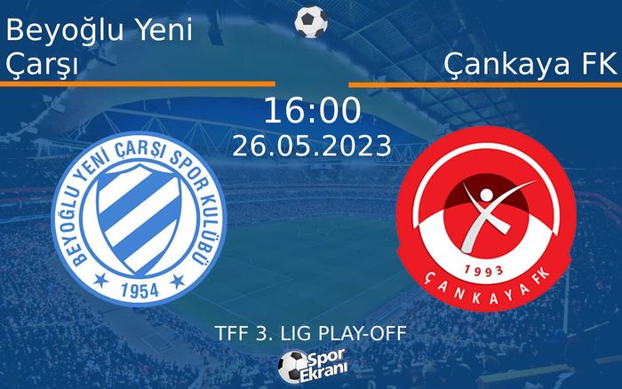 26 Mayıs 2023 Beyoğlu Yeni Çarşı vs Çankaya FK maçı Hangi Kanalda Saat Kaçta Yayınlanacak? 26 Mayıs 2023 Beyoğlu Yeni Çarşı vs Çankaya FK maçı Hangi Kanalda Saat Kaçta Yayınlanacak?
