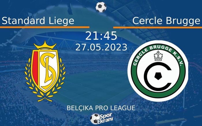 27 Mayıs 2023 Standard Liege vs Cercle Brugge maçı Hangi Kanalda Saat Kaçta Yayınlanacak? 27 Mayıs 2023 Standard Liege vs Cercle Brugge maçı Hangi Kanalda Saat Kaçta Yayınlanacak?