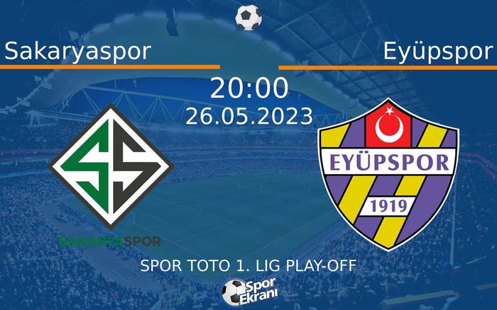 26 Mayıs 2023 Sakaryaspor vs Eyüpspor maçı Hangi Kanalda Saat Kaçta Yayınlanacak?