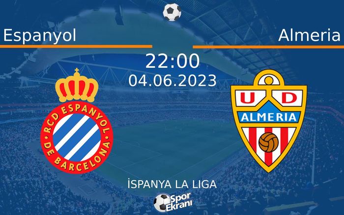 04 Haziran 2023 Espanyol vs Almeria maçı Hangi Kanalda Saat Kaçta Yayınlanacak? 04 Haziran 2023 Espanyol vs Almeria maçı Hangi Kanalda Saat Kaçta Yayınlanacak?