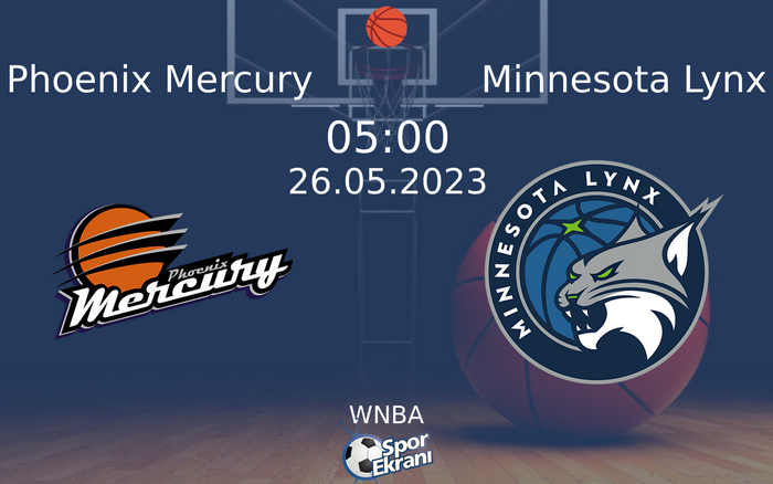 26 Mayıs 2023 Phoenix Mercury vs Minnesota Lynx maçı Hangi Kanalda Saat Kaçta Yayınlanacak?