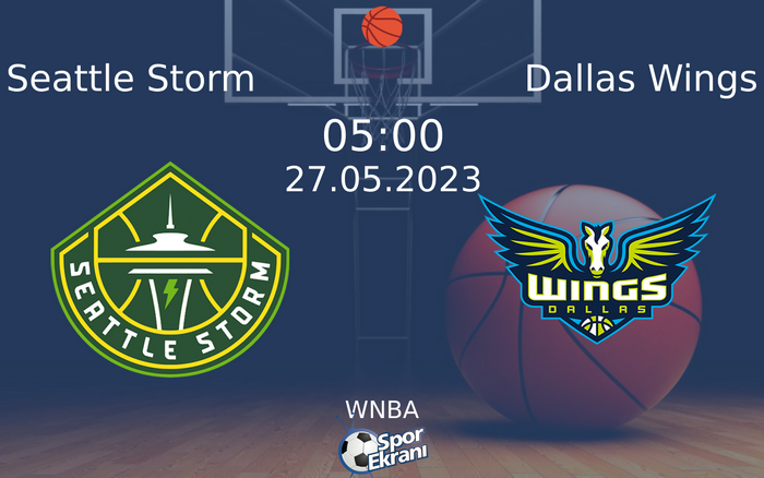 27 Mayıs 2023 Seattle Storm vs Dallas Wings maçı Hangi Kanalda Saat Kaçta Yayınlanacak?