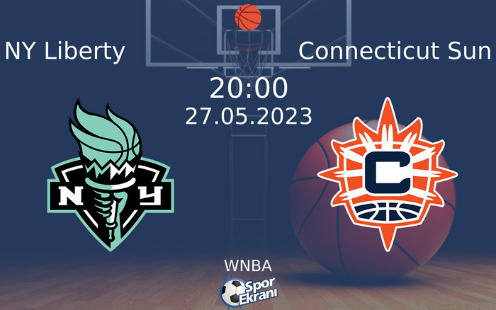 27 Mayıs 2023 NY Liberty vs Connecticut Sun maçı Hangi Kanalda Saat Kaçta Yayınlanacak?