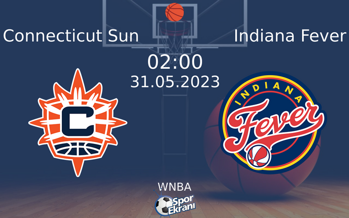 31 Mayıs 2023 Connecticut Sun vs Indiana Fever maçı Hangi Kanalda Saat Kaçta Yayınlanacak? 31 Mayıs 2023 Connecticut Sun vs Indiana Fever maçı Hangi Kanalda Saat Kaçta Yayınlanacak?
