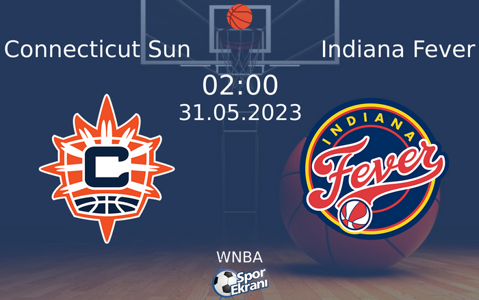 31 Mayıs 2023 Connecticut Sun vs Indiana Fever maçı Hangi Kanalda Saat Kaçta Yayınlanacak?