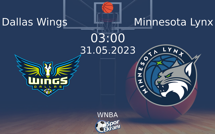 31 Mayıs 2023 Dallas Wings vs Minnesota Lynx maçı Hangi Kanalda Saat Kaçta Yayınlanacak? 31 Mayıs 2023 Dallas Wings vs Minnesota Lynx maçı Hangi Kanalda Saat Kaçta Yayınlanacak?
