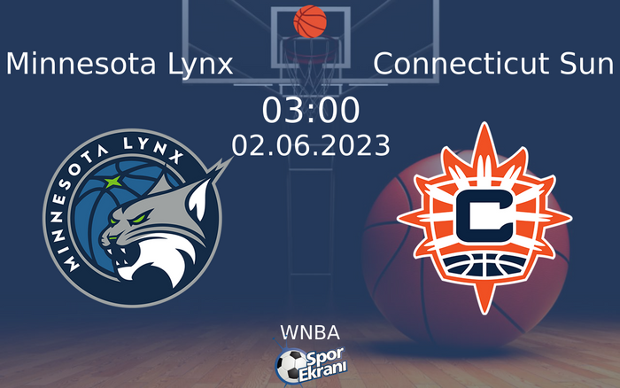 02 Haziran 2023 Minnesota Lynx vs Connecticut Sun maçı Hangi Kanalda Saat Kaçta Yayınlanacak?