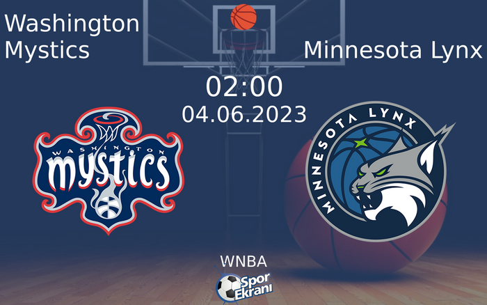 04 Haziran 2023 Washington Mystics vs Minnesota Lynx maçı Hangi Kanalda Saat Kaçta Yayınlanacak?