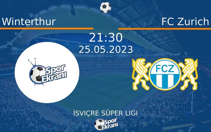 25 Mayıs 2023 Winterthur vs FC Zurich maçı Hangi Kanalda Saat Kaçta Yayınlanacak?