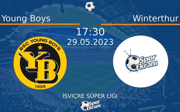 29 Mayıs 2023 Young Boys vs Winterthur maçı Hangi Kanalda Saat Kaçta Yayınlanacak?