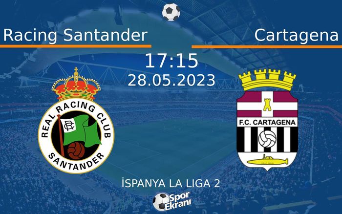 28 Mayıs 2023 Racing Santander vs Cartagena maçı Hangi Kanalda Saat Kaçta Yayınlanacak? 28 Mayıs 2023 Racing Santander vs Cartagena maçı Hangi Kanalda Saat Kaçta Yayınlanacak?