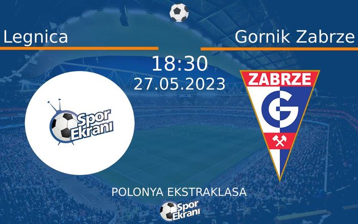 27 Mayıs 2023 Legnica vs Gornik Zabrze maçı Hangi Kanalda Saat Kaçta Yayınlanacak? 27 Mayıs 2023 Legnica vs Gornik Zabrze maçı Hangi Kanalda Saat Kaçta Yayınlanacak?
