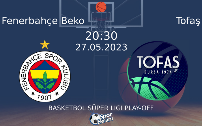 27 Mayıs 2023 Fenerbahçe Beko vs Tofaş maçı Hangi Kanalda Saat Kaçta Yayınlanacak? 27 Mayıs 2023 Fenerbahçe Beko vs Tofaş maçı Hangi Kanalda Saat Kaçta Yayınlanacak?