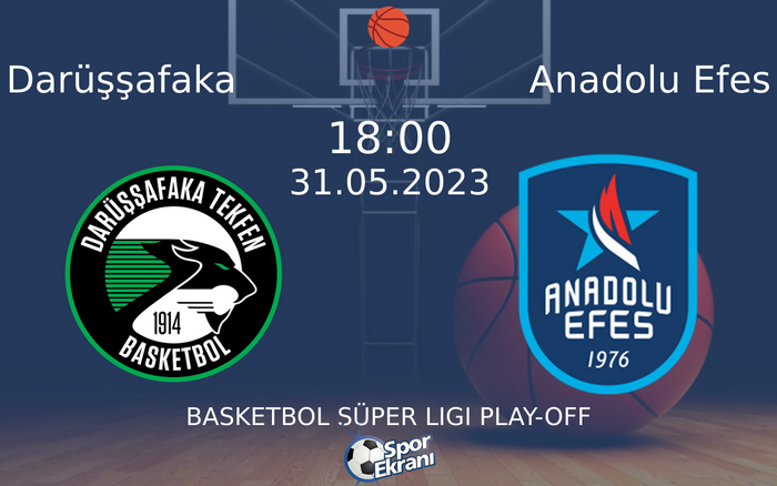 31 Mayıs 2023 Darüşşafaka vs Anadolu Efes maçı Hangi Kanalda Saat Kaçta Yayınlanacak? 31 Mayıs 2023 Darüşşafaka vs Anadolu Efes maçı Hangi Kanalda Saat Kaçta Yayınlanacak?