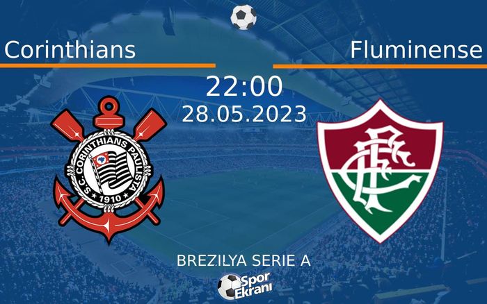 28 Mayıs 2023 Corinthians vs Fluminense maçı Hangi Kanalda Saat Kaçta Yayınlanacak? 28 Mayıs 2023 Corinthians vs Fluminense maçı Hangi Kanalda Saat Kaçta Yayınlanacak?