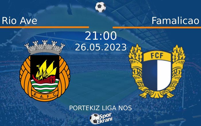26 Mayıs 2023 Rio Ave vs Famalicao maçı Hangi Kanalda Saat Kaçta Yayınlanacak? 26 Mayıs 2023 Rio Ave vs Famalicao maçı Hangi Kanalda Saat Kaçta Yayınlanacak?