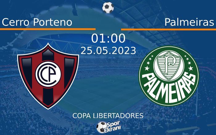 25 Mayıs 2023 Cerro Porteno vs Palmeiras maçı Hangi Kanalda Saat Kaçta Yayınlanacak?