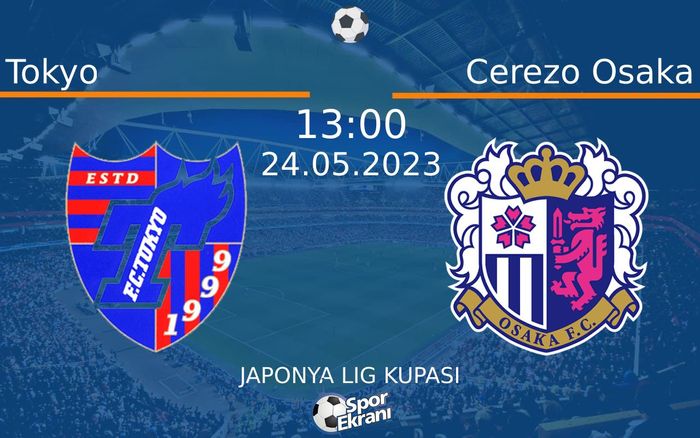 24 Mayıs 2023 Tokyo vs Cerezo Osaka maçı Hangi Kanalda Saat Kaçta Yayınlanacak? 24 Mayıs 2023 Tokyo vs Cerezo Osaka maçı Hangi Kanalda Saat Kaçta Yayınlanacak?