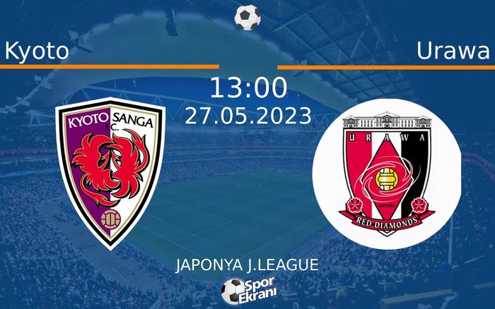 27 Mayıs 2023 Kyoto vs Urawa maçı Hangi Kanalda Saat Kaçta Yayınlanacak? 27 Mayıs 2023 Kyoto vs Urawa maçı Hangi Kanalda Saat Kaçta Yayınlanacak?