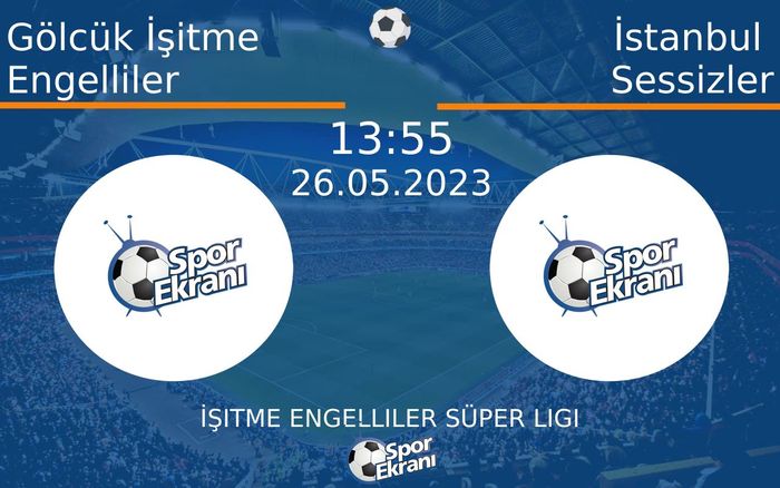 26 Mayıs 2023 Gölcük İşitme Engelliler vs İstanbul Sessizler maçı Hangi Kanalda Saat Kaçta Yayınlanacak? 26 Mayıs 2023 Gölcük İşitme Engelliler vs İstanbul Sessizler maçı Hangi Kanalda Saat Kaçta Yayınlanacak?