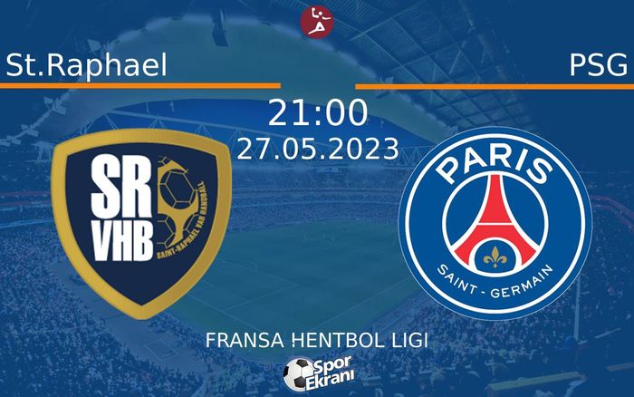 27 Mayıs 2023 St.Raphael vs PSG maçı Hangi Kanalda Saat Kaçta Yayınlanacak?