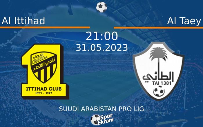 31 Mayıs 2023 Al Ittihad vs Al Taey maçı Hangi Kanalda Saat Kaçta Yayınlanacak? 31 Mayıs 2023 Al Ittihad vs Al Taey maçı Hangi Kanalda Saat Kaçta Yayınlanacak?